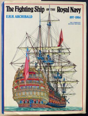 ARCHIBALD, E.H.H. - The Fighting Ship of the Royal Navy (897-1984).
