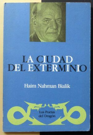 NAHMAN BIALIK, Haim - La ciudad del exterminio.