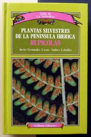 FERNÁNDEZ CASAS, Javier / CEBALLOS, Andrés - Plantas Silvestres de la Península Ibérica (Rupícolas).