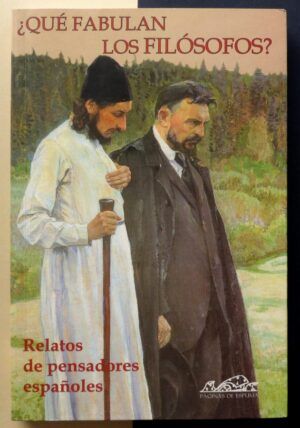 VV.AA. - ¿Qué fabulan los filósofos?. Relatos de pensadores españoles.