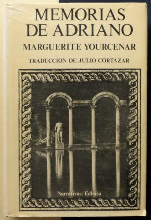 YOURCENAR, Marguerite - Memorias de Adriano.