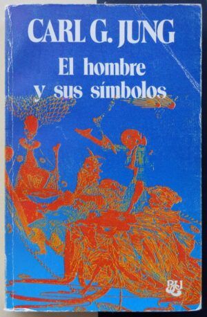 JUNG, Carl Gustav - El hombre y sus símbolos.