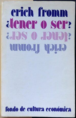 FROMM, Erich - ¿Tener o ser?.
