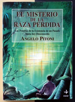 PITONI, Angelo - El misterio de la raza perdida.