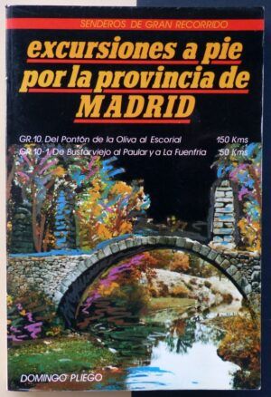 PLIEGO, Domingo - Excursiones a pie por la provincia de Madrid. Tomo I.