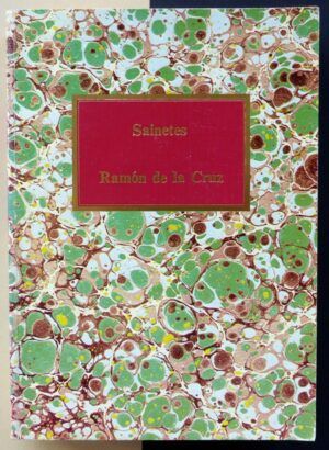 CRUZ, Ramón de la - Sainetes.