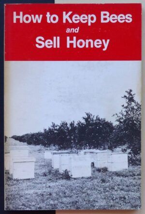 KELLEY, Walter T. - How to keep bees and sell honey.