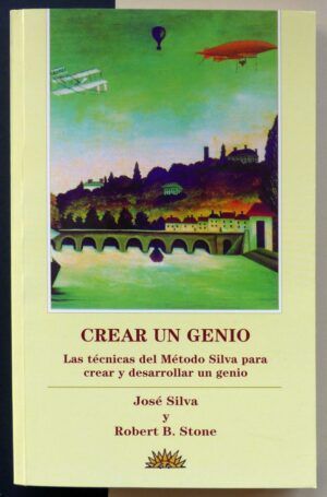 SILVA, José / STONE, Robert B. - Crear un genio.