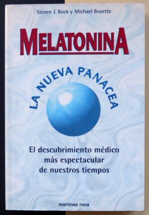 BOCK, Steven J. / BOYETTE, Michael - Melatonina. La nueva panacea.