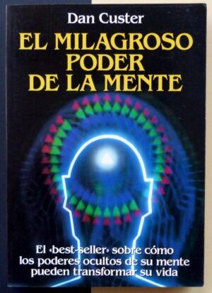 CUSTER, Dan - El milagroso poder de la mente.