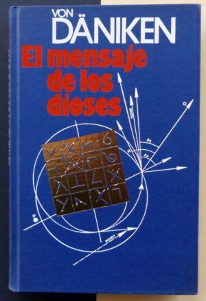DÄNIKEN, Erich von - El mensaje de los dioses.