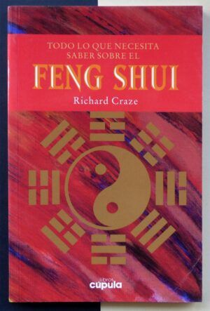 CRAZE, Richard - Todo lo que necesita saber sobre el Feng Shui.