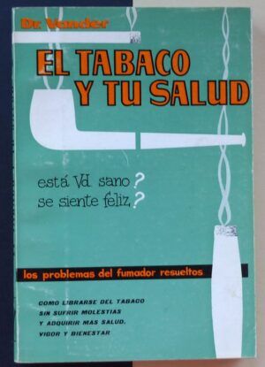 VANDER, Dr. Adrián - El tabaco y su salud.