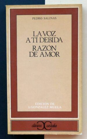 SALINAS, Pedro - La voz a ti debida. Razón de amor.