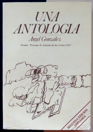 GONZÁLEZ, Ángel - Una antología.