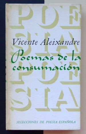 ALEIXANDRE, Vicente - Poemas de la consumación.
