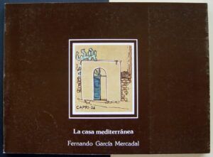 GARCÍA MERCADAL, Fernando - La casa mediterranea.