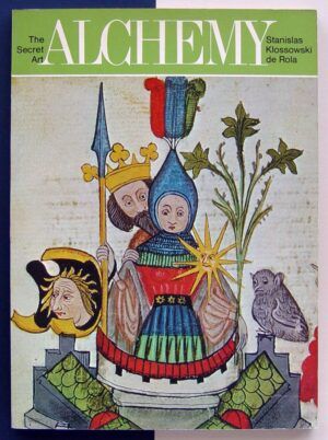 KLOSSOWSKI de ROLA, Stanislas - Alchemy. The secret Art.