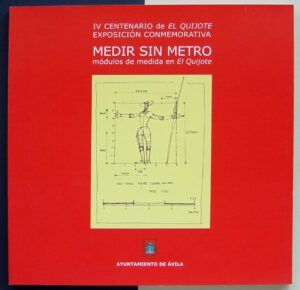 RÍOS, Armando - Medir sin metro. Módulos de medida en El Quijote.