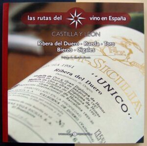GARCÍA, Mariano (Prólogo) - Las rutas del vino en España: Castilla y León.