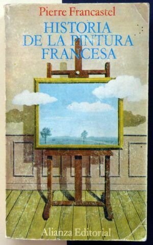 FRANCASTEL, Pierre - Historia de la pintura francesa. (Desde la Edad Media hasta Picasso).
