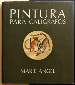 ÁNGEL, Marie - Pintura para calígrafos.