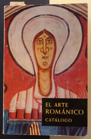 VV.AA. - El Arte Románico. Catálogo.