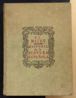 MAYER, Augusto L. - Historia de la Pintura Española.