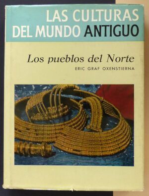 GRAF OXENSTIERNA, Eric - Las culturas del mundo antiguo. Los pueblos del norte.