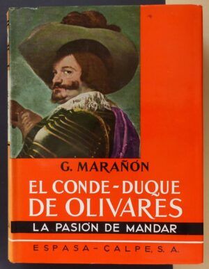 MARAÑÓN, Gregorio - El Conde-Duque de Olivares. La pasión de mandar.