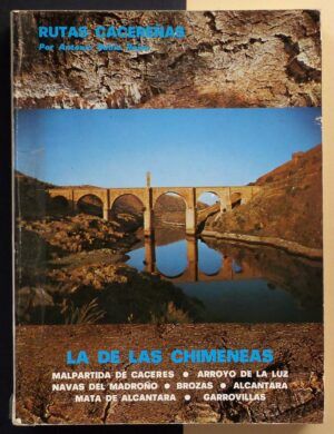 RUBIO ROJAS, Antonio - Rutas cacereñas. La de las chimeneas.