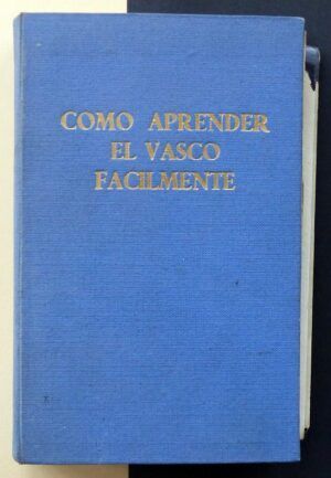ESTORNES LASA, José - Como aprender vasco fácilmente.