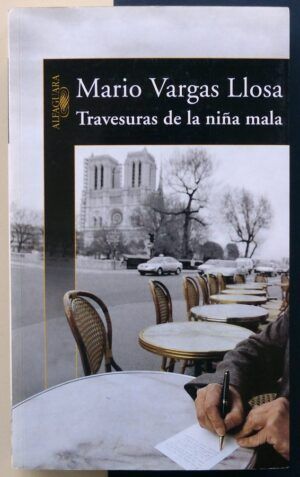 VARGAS LLOSA, Mario - Travesuras de la niña mala.