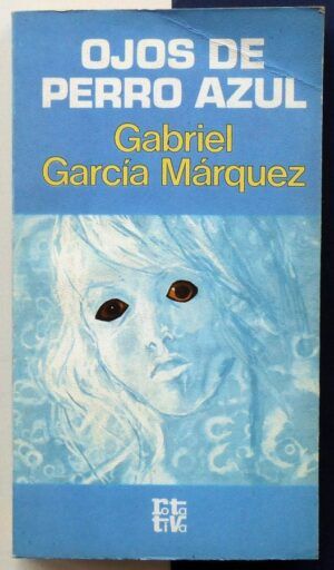 GARCÍA MÁRQUEZ, Gabriel - Ojos de perro azul.