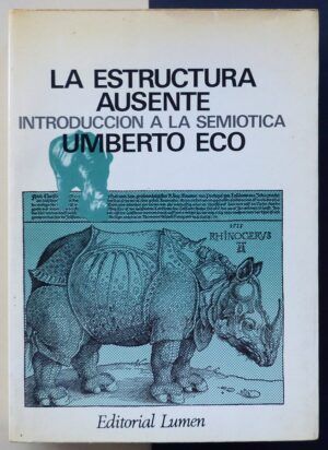ECO, Umberto - La estructura ausente. Introducción a la semiótica.