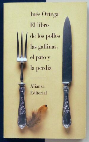 ORTEGA, Inés - El libro de los pollos, las gallinas, el pato y la perdiz.
