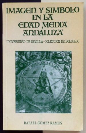 CÓMEZ RAMOS, Rafael - Imagen y símbolo en la Edad Media andaluza.