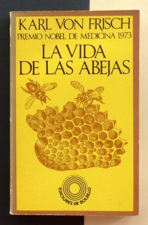 FRISCH, Carl von  - La vida de las abejas.