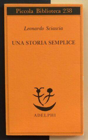 SCIASCIA, Leonardo - Una storia semplice.