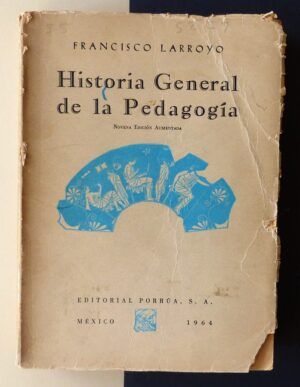 LARROYO, Francisco - Historia General de la Pedagogía.