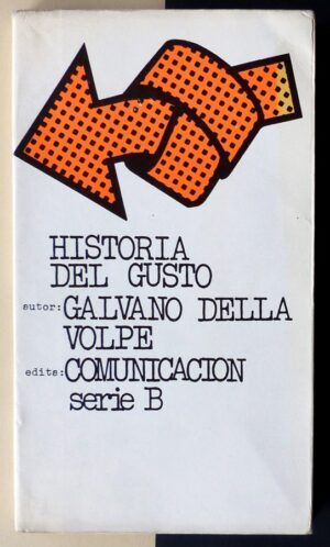 VOLPE, Galvano Della - Historia del gusto.