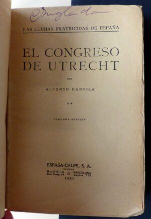 DANVILA, Alfonso - Las luchas fraticidas de España. El Congreso de Utrech. (Tercera parte)