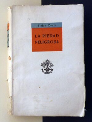 ZWEIG, Stefan - La piedad peligrosa.
