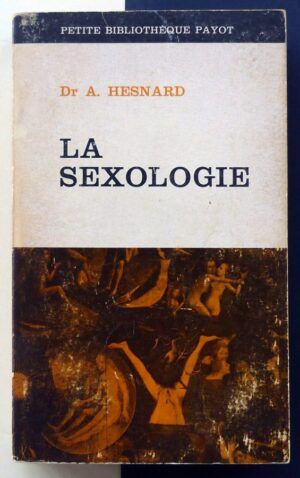 HESNARD, Dr. A. - La sexologie (normale et pathologique).