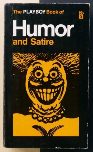 Selected by the editors of Playboy - The PLAYBOY Book of Humor and Satire.