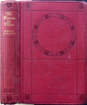 COLLINS, Wilkie - The woman in white.