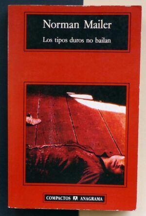 MAILER, Norman - Los tipos duros no bailan.