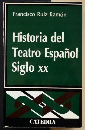 RUIZ RAMÓN, Francisco - Historia del Teatro Español Siglo XX.