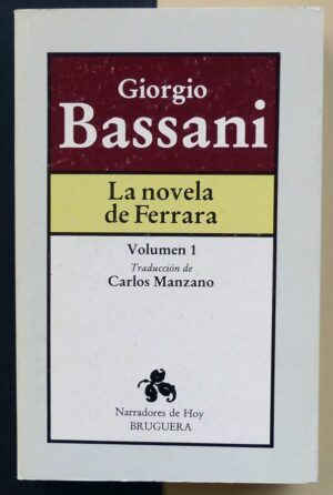 BASSANI, Giorgio - La novela de Ferrara. (2 Volúmenes)