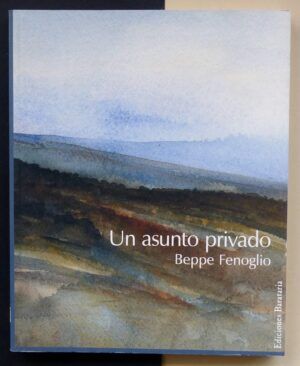 FENOGLIO, Beppe - Un asunto privado.